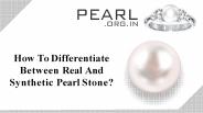 How To Differentiate Between Real And Synthetic Pearl Stone?