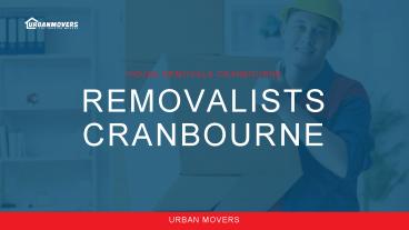 Removalists Cranbourne - Urban Movers