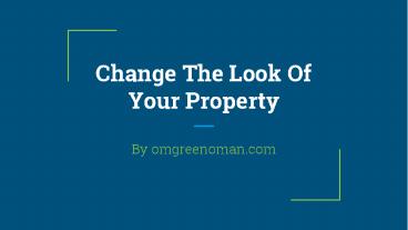 Change The Look Of Your Property