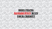 Does Filing BK Ruin Your Credit?