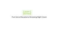 Pure Sense Macadamia Renewing Night Cream