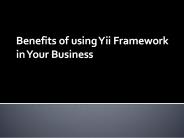 Benefits of using Yii Framework in Your Business