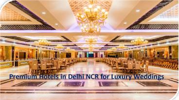 Premium Hotels in Delhi NCR for Luxury Weddings