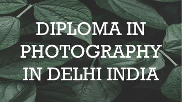 Diploma in photography in delhi india