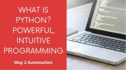 What is Python? Powerful, Intuitive Programming