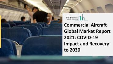 Commercial Aircraft Market 2021 Global Size, Share, Growth Analysis And Forecast 2030