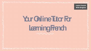 Your Online Tutor For Learning French