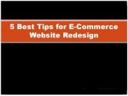 5 Best Tips for E-Commerce Website Redesign