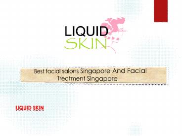 Best facial salons Singapore And Facial Treatment Singapore