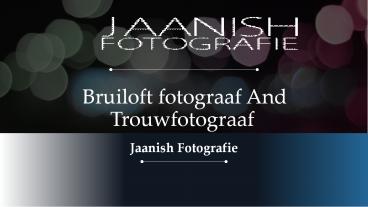 Bruiloft fotograaf And Trouwfotograaf