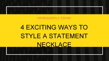 4 Exciting Ways to Style a Statement Necklace