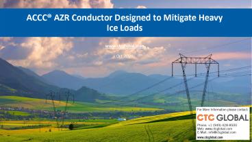 ACCC® AZR Conductor Designed to Mitigate Heavy Ice Loads