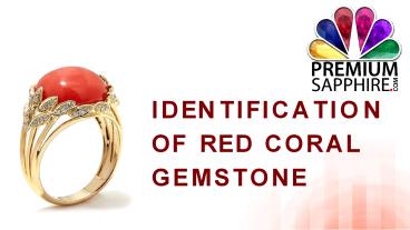 Identification of Red Coral Gemstone