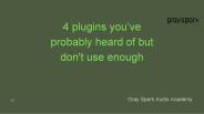 Four plugins you've heard of but don't use often