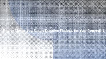Tips to Choose Best Online donations platform