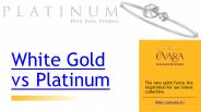 White Gold vs Platinum - Platinum Evara