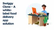 Swiggy Clone - A white-label food delivery app solution