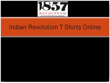 1857 REVOLTEAM - Indian Revolution T Shirts Online