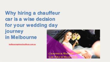 Why hiring a chauffeur car is a wise decision for your wedding day journey in Melbourne