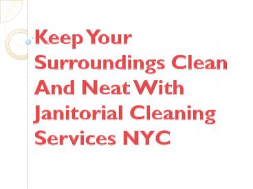 Keep Your Surroundings Clean And Neat With Janitorial Cleaning Services NYC