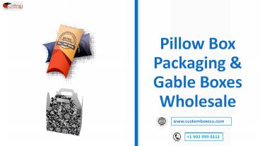 Pillow Box Packaging & Gable Boxes Wholesale