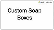 Get Custom Soap Packaging Boxes Wholesale with free shipping