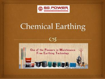 SG Earthing Electrode Provides Chemical Earthing