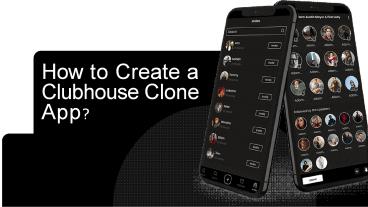 How to Create a Clubhouse Clone App?
