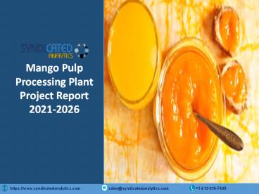 Mango Pulp Processing Plant Project Report 2021-2026 | Syndicated Analytics