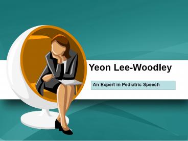 Yeon Lee-Woodley - An Expert in Pediatric Speech