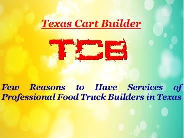 Few Reasons to Have Services of Professional Food Truck Builders in Texas