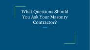 What Questions Should You Ask Your Masonry Contractor?