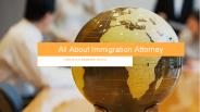 All About Immigration Attorney