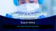 Rupshi Mitra - An Experienced Scientist