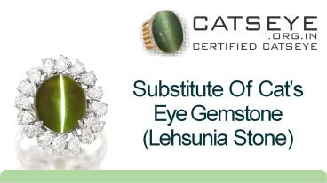 Substitute Of Cat’s Eye Gemstone (Lehsunia Stone)