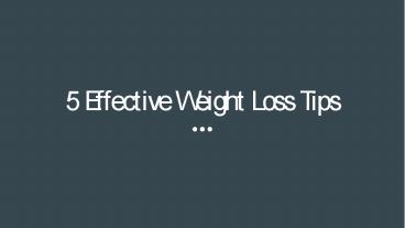 5 Effective Weight Loss Tips