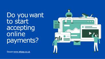 Do you Want  to Start  Accepting  Online  Payments?