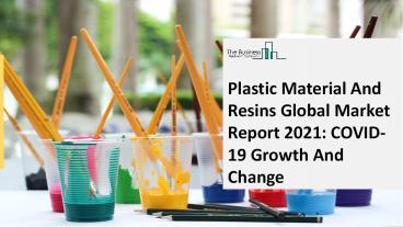 Plastic Material And Resins Market Insights 2030 | Business Opportunities, Challenges, And Strategies