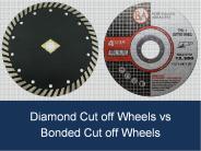 Diamond Cut off Wheels vs Bonded Cut off Wheels