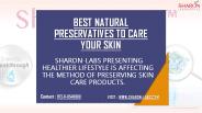 Get Best Natural Preservatives to Care your Skin