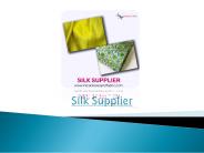 Silk Supplier – Know The Beauty Of Silk Fabrics