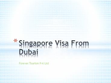 Singapore visa from Dubai