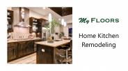Home Kitchen Remodeling - My Floors
