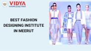 Fashion Designing Diploma and Course in Meerut