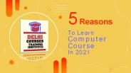 5 Reasons To Learn Basic Computer Course In 2021