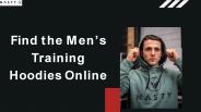 Find the Men’s Training Hoodies Online