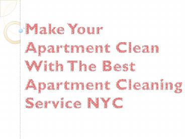 Make Your Apartment Clean With The Best Apartment Cleaning Service NYC