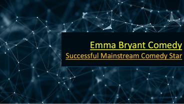 Emma Bryant Comedy - Successful Mainstream Comedy Star