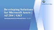 Developing Solutions for Microsoft Azure | AZ 204 | GKT