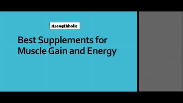 Best Supplements for Muscle Gain and Energy